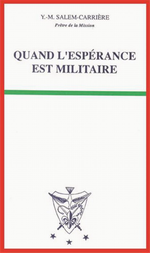 P.Salem-Carrière. Quand l'espérance est militaire. Edt DMM, 1985