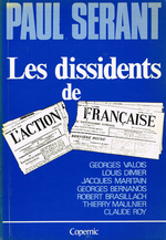 P.Sérant. Les dissidents de l'Action Française. Edt Copernic, 1978