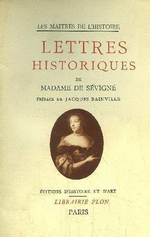Lettres historiques de Madame de Sévigné. Edt Plon, 1934