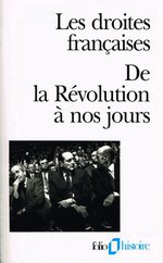 J-F. Sirinelli (dir.). Les droites franaises de la Rvolution  nos jours. Edt Gallimard, 1992