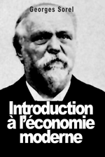 G.Sorel. Introduction à l'économie moderne. Edt CreateSpace, 2014