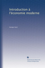 G.Sorel. Introduction à l'économie moderne. Edt Univ Michigan, s.d.