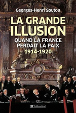 G.H. Soutou. La grande illusion. Edt Tallandier, 2015