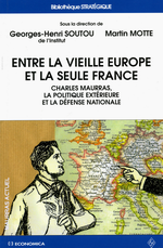 G-H.Soutou & M.Motte. Entre la Vielle Europe et la Seule France. Edt ISC / conomica, 2010