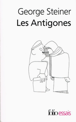G. Steiner. Les Antigones. Edt Gallimard, 1992