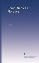 Stendhal. Rome, Naples et Florence. Edt Université du Michigan, 2011