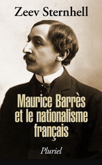 Z.Sternhell. Maurice Barrs et le nationalisme franais. Edt Fayard (Pluriel), 2016