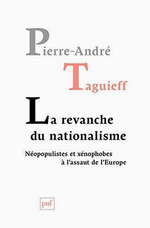 P-A.Taguieff. La revanche du nationalisme. Edt PUF, 2015