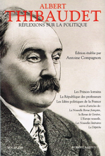 A. Thibaudet. Rflexions sur la politique. Edt  Laffont (Bouquins), 2007