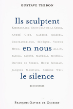 G.Thibon. Ils sculptent en nous le silence. Edt F-X. de Guibert, 2003