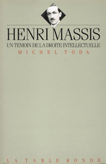 M.Toda. Henri Massis. Un témoin de la droite intellectuelle. Edt L.T.R., 1987