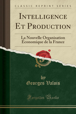 G.Valois. Intelligence et production. Edt Forgotten-Books, 2017