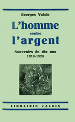 G. Valois. L'homme contre l'argent. Lib. Valois, 1928