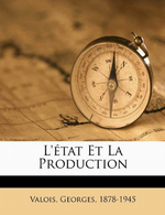 G.Valois. L'État et la production. N.L.N., 1922