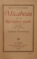 H.Van Leisen. Mirabeau, ou la Révolution royale. Edt Grasset, 1926