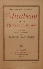 H.Van Leisen. Mirabeau, ou la Rvolution royale. Edt Grasset, 1926