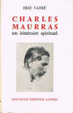 E. Vatré. Charles Maurras. Un itinéraire spirituel. NEL, 1978