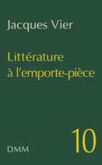 J.Vier. Littrature  l'emporte-pice. Vol 10. Edt DMM, 2000