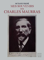 O.Vigné. Mes souvenirs sur Charles Maurras (1868-1952). Édit Henri Peladan, 1978