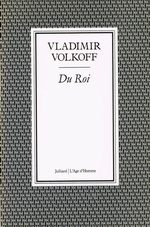 V.Volkoff. Du Roi. Edt l'Âge d'homme, 1981