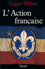 E. Weber. L'Action franaise. Edt. Fayard, 1985