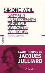 S.Weil. Note sur la suppression générale des partis politiques. Edt Climats, 2017