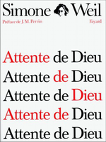 S.Weil. Attente de Dieu. Edt Fayard, 1966