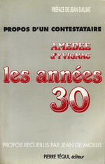 A.d'Yvignac. Les années 30 . Propos d'un contestataire. Edt Tèqui, 1992